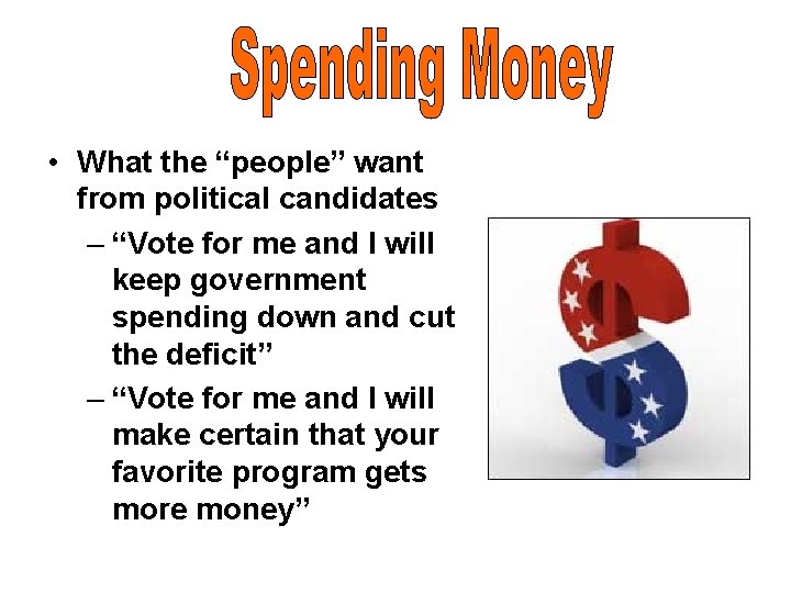  • What the “people” want from political candidates – “Vote for me and