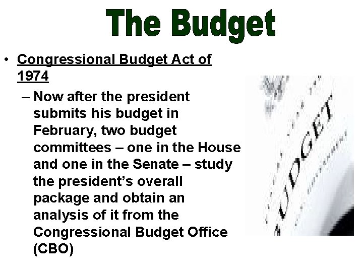  • Congressional Budget Act of 1974 – Now after the president submits his