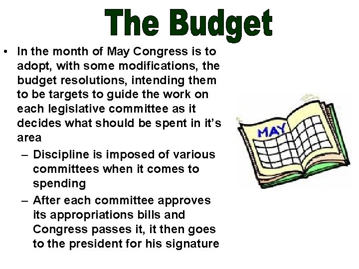  • In the month of May Congress is to adopt, with some modifications,