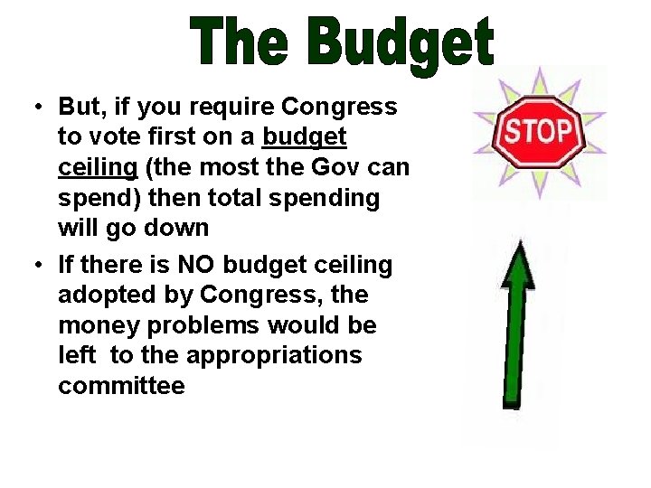  • But, if you require Congress to vote first on a budget ceiling