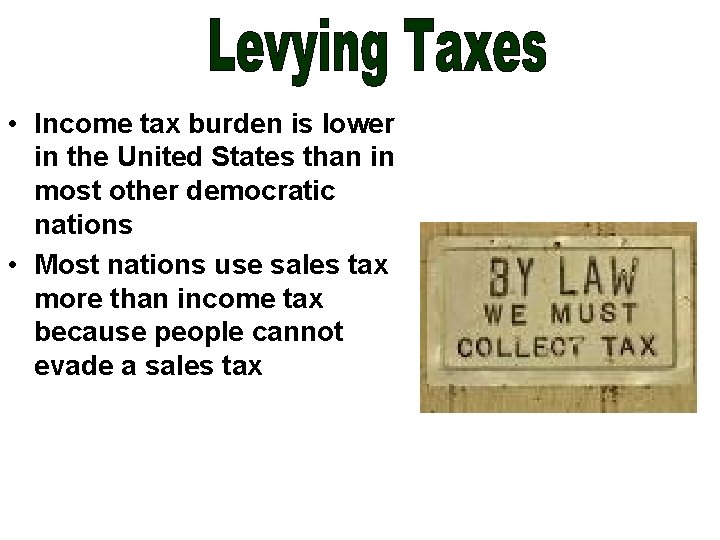  • Income tax burden is lower in the United States than in most