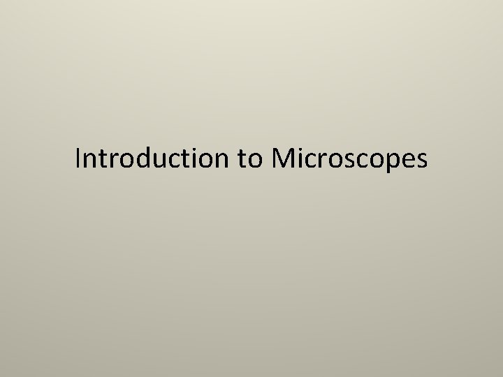 Introduction to Microscopes 