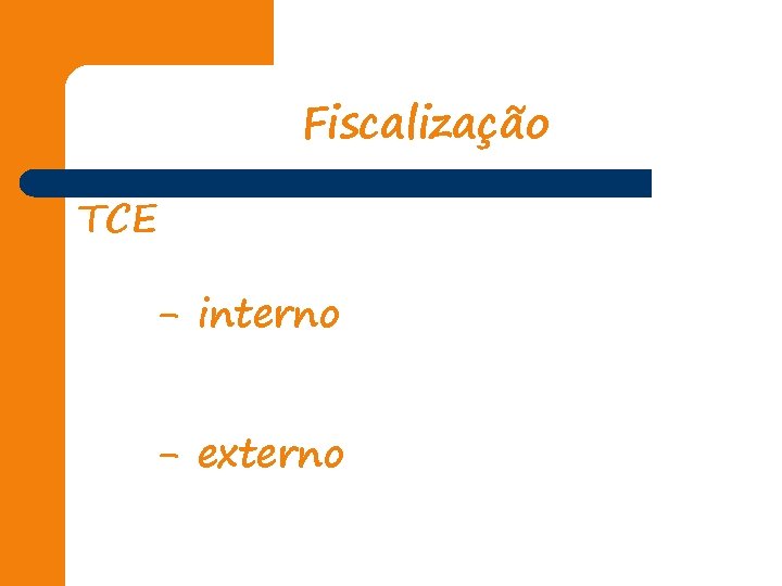 Fiscalização TCE - interno - externo 