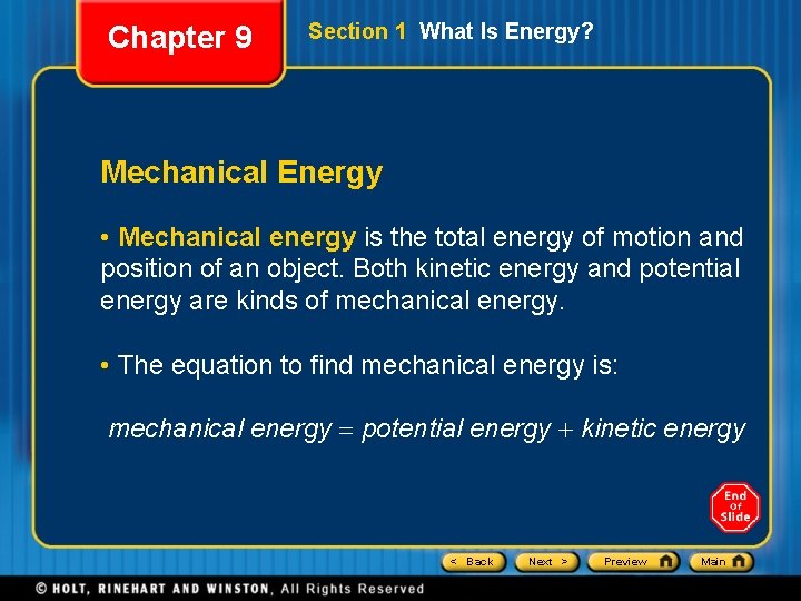 Chapter 9 Section 1 What Is Energy? Mechanical Energy • Mechanical energy is the