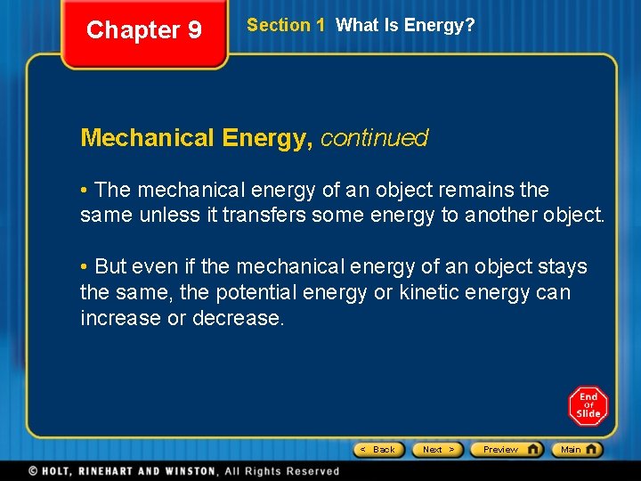 Chapter 9 Section 1 What Is Energy? Mechanical Energy, continued • The mechanical energy