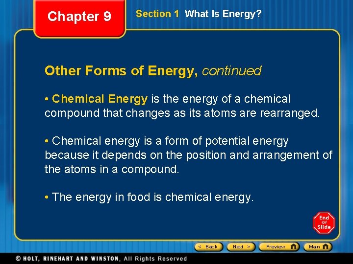 Chapter 9 Section 1 What Is Energy? Other Forms of Energy, continued • Chemical