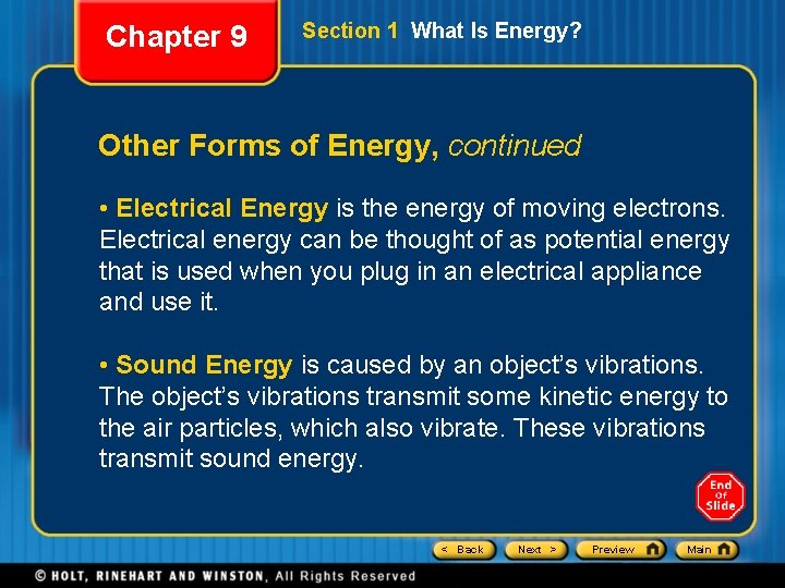 Chapter 9 Section 1 What Is Energy? Other Forms of Energy, continued • Electrical