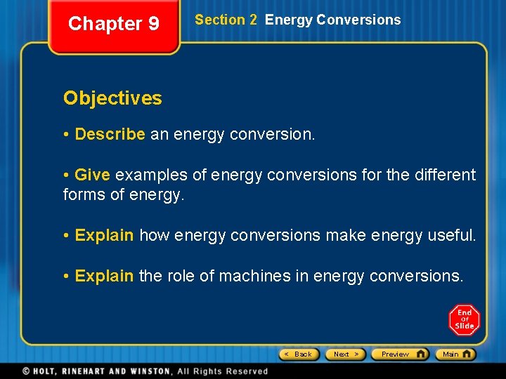 Chapter 9 Section 2 Energy Conversions Objectives • Describe an energy conversion. • Give