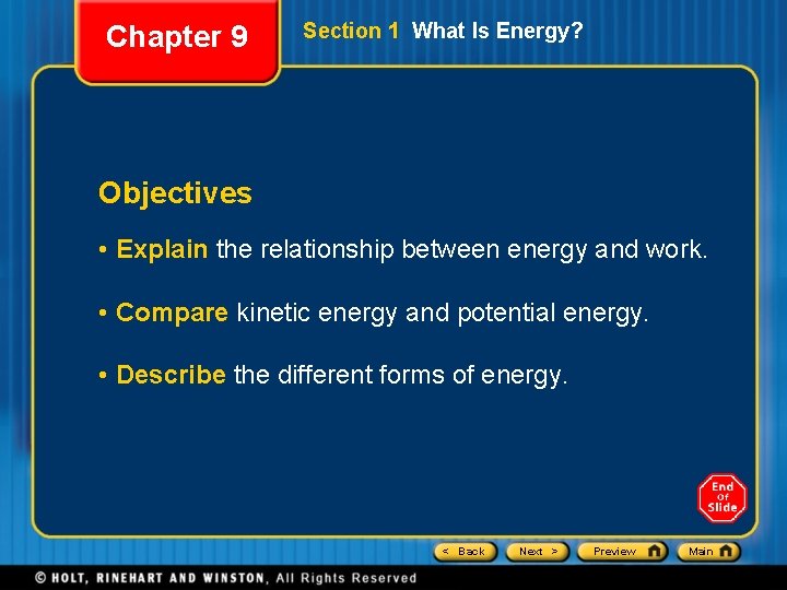 Chapter 9 Section 1 What Is Energy? Objectives • Explain the relationship between energy