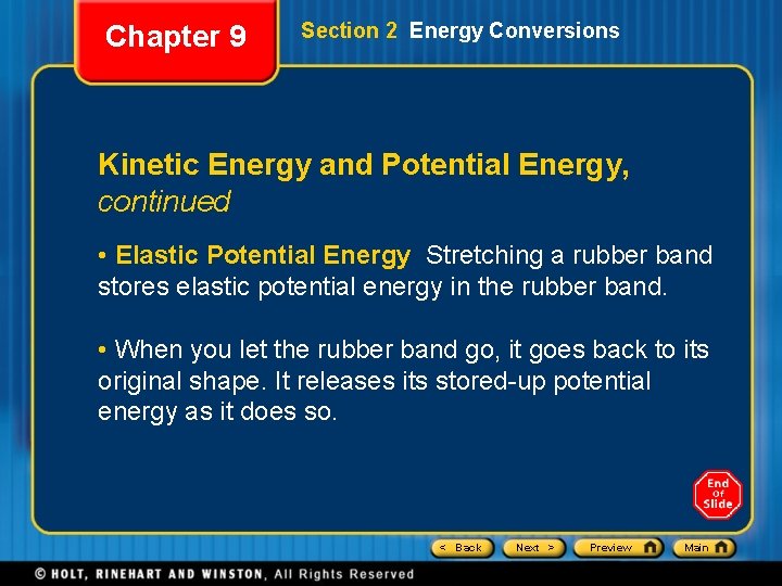 Chapter 9 Section 2 Energy Conversions Kinetic Energy and Potential Energy, continued • Elastic