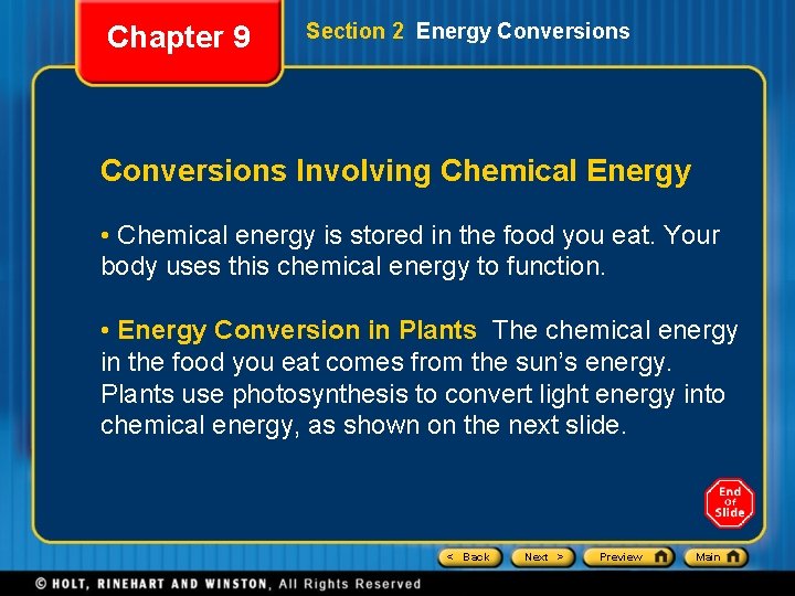 Chapter 9 Section 2 Energy Conversions Involving Chemical Energy • Chemical energy is stored