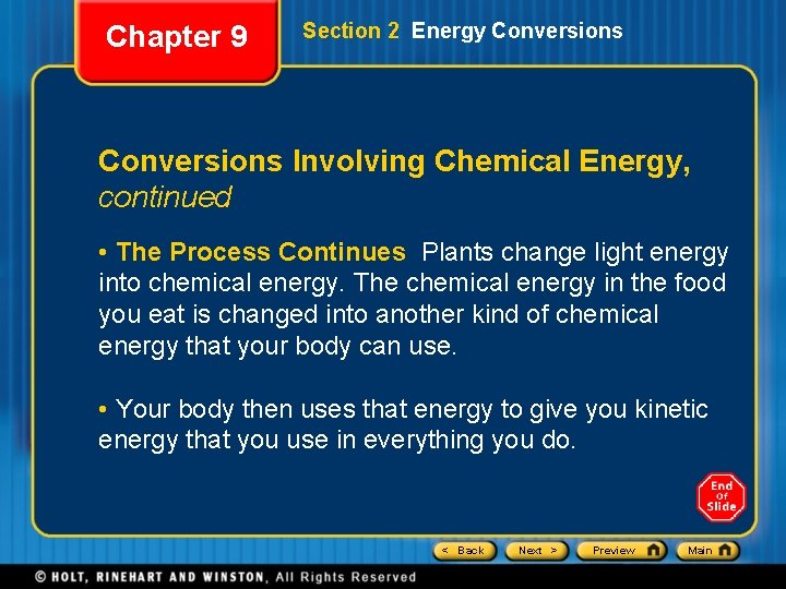 Chapter 9 Section 2 Energy Conversions Involving Chemical Energy, continued • The Process Continues