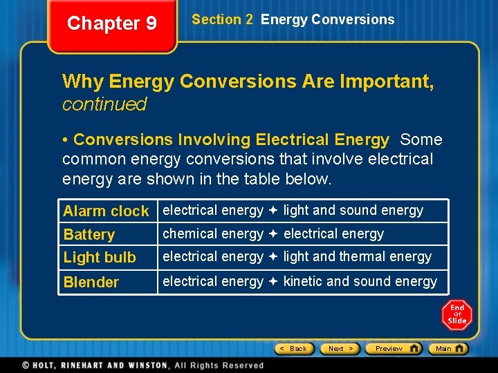 Chapter 9 Section 2 Energy Conversions Why Energy Conversions Are Important, continued • Conversions