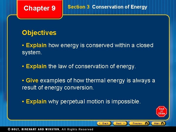 Chapter 9 Section 3 Conservation of Energy Objectives • Explain how energy is conserved