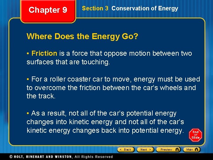 Chapter 9 Section 3 Conservation of Energy Where Does the Energy Go? • Friction