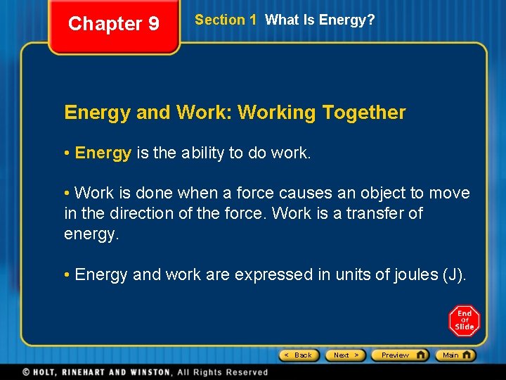 Chapter 9 Section 1 What Is Energy? Energy and Work: Working Together • Energy