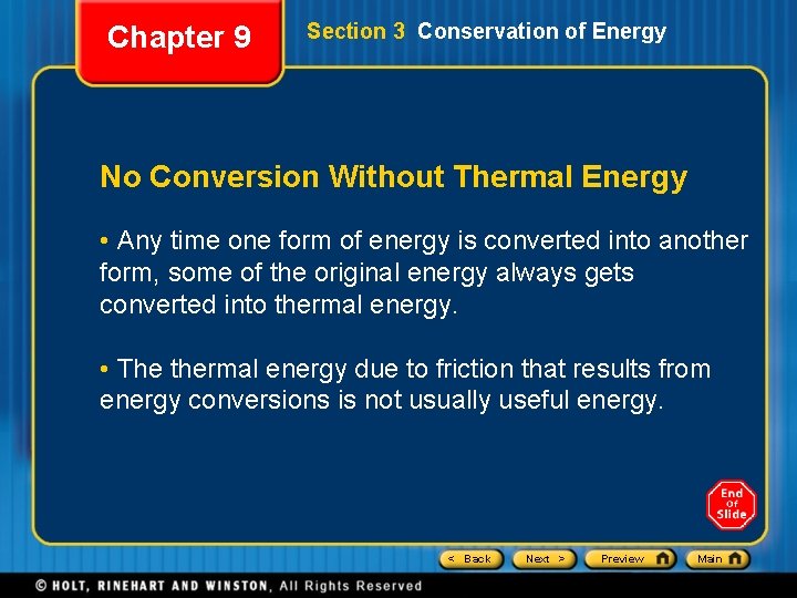 Chapter 9 Section 3 Conservation of Energy No Conversion Without Thermal Energy • Any