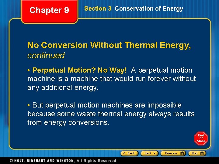 Chapter 9 Section 3 Conservation of Energy No Conversion Without Thermal Energy, continued •