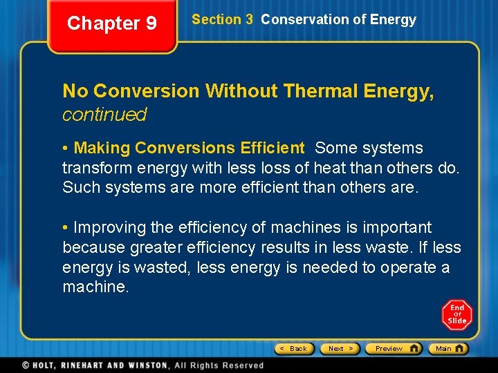 Chapter 9 Section 3 Conservation of Energy No Conversion Without Thermal Energy, continued •
