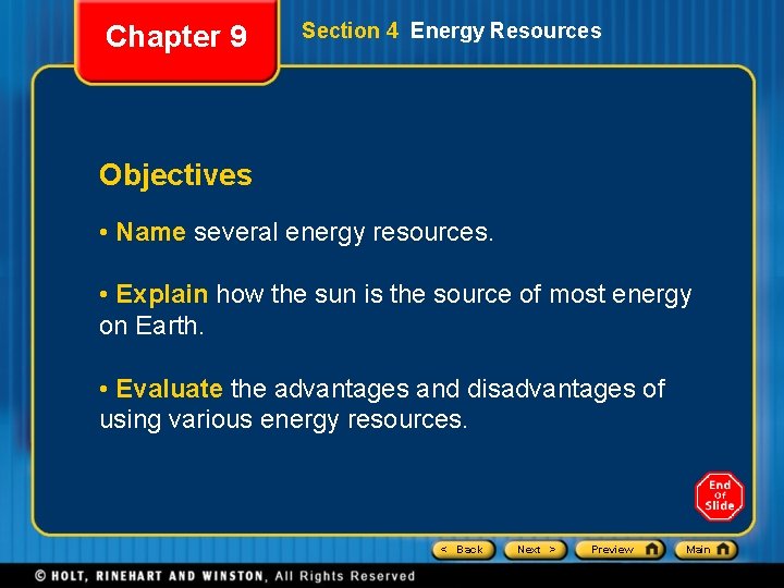 Chapter 9 Section 4 Energy Resources Objectives • Name several energy resources. • Explain