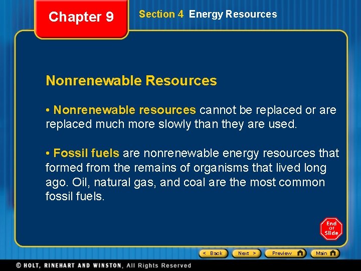 Chapter 9 Section 4 Energy Resources Nonrenewable Resources • Nonrenewable resources cannot be replaced