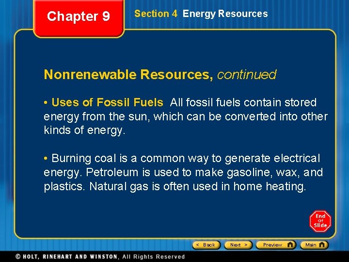 Chapter 9 Section 4 Energy Resources Nonrenewable Resources, continued • Uses of Fossil Fuels