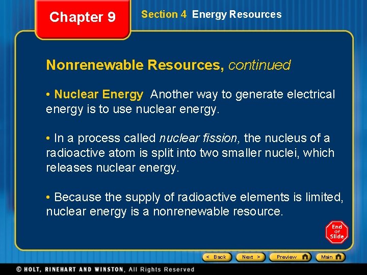 Chapter 9 Section 4 Energy Resources Nonrenewable Resources, continued • Nuclear Energy Another way
