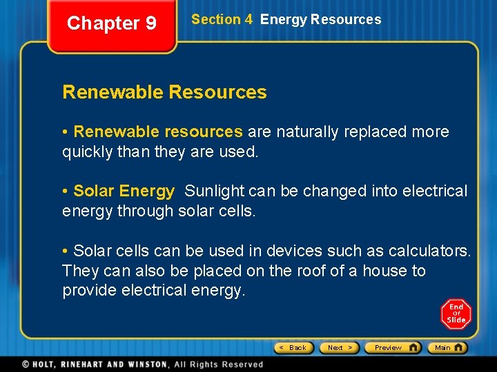 Chapter 9 Section 4 Energy Resources Renewable Resources • Renewable resources are naturally replaced