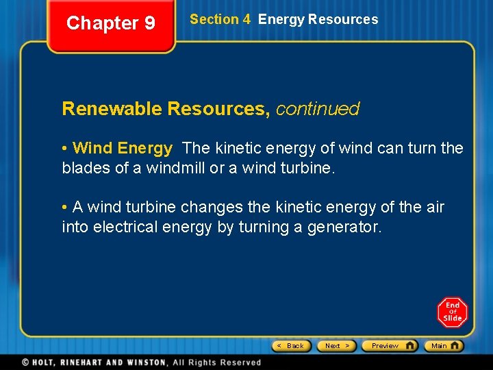 Chapter 9 Section 4 Energy Resources Renewable Resources, continued • Wind Energy The kinetic