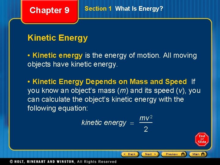 Chapter 9 Section 1 What Is Energy? Kinetic Energy • Kinetic energy is the