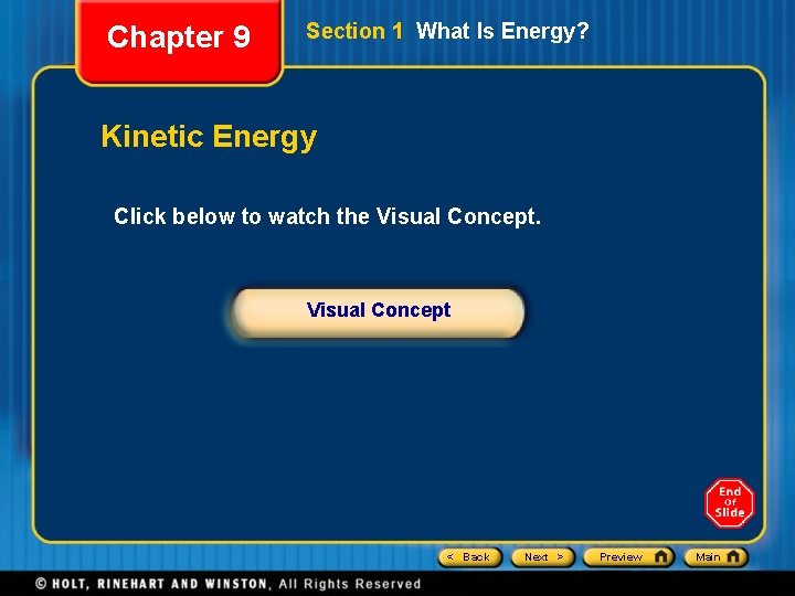 Chapter 9 Section 1 What Is Energy? Kinetic Energy Click below to watch the
