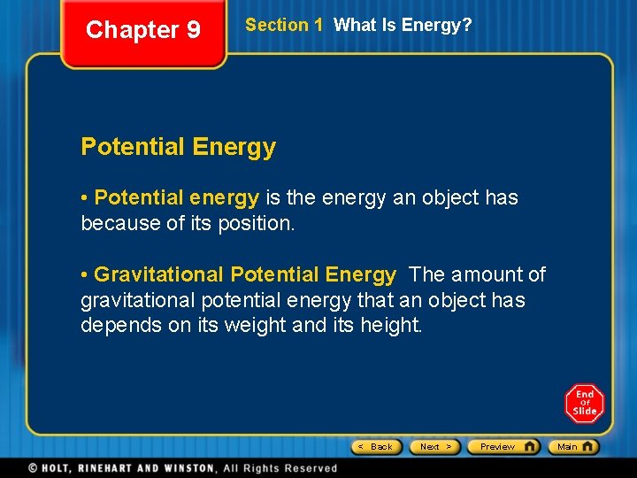 Chapter 9 Section 1 What Is Energy? Potential Energy • Potential energy is the