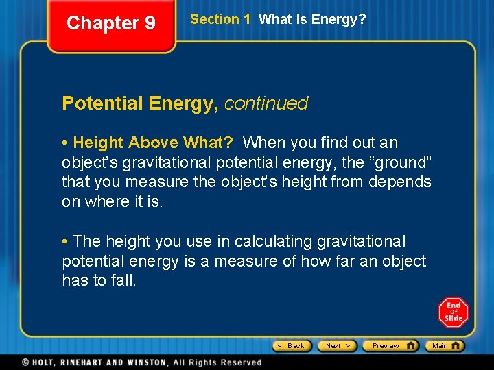 Chapter 9 Section 1 What Is Energy? Potential Energy, continued • Height Above What?