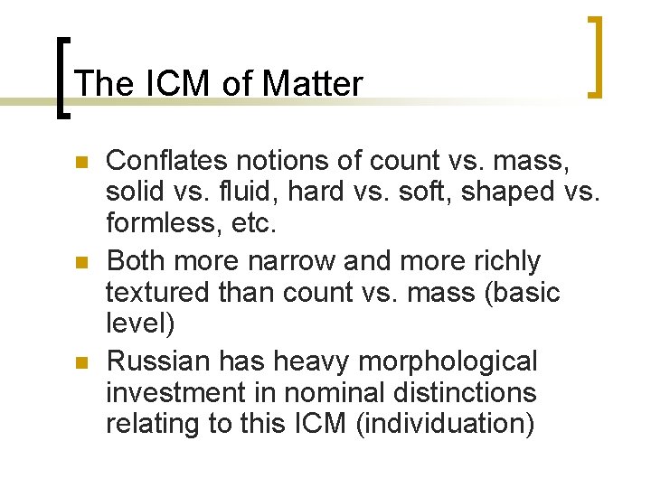 The ICM of Matter n n n Conflates notions of count vs. mass, solid