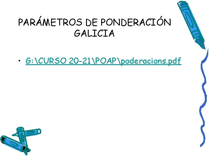 PARÁMETROS DE PONDERACIÓN GALICIA • G: CURSO 20 -21POAPpoderacions. pdf 