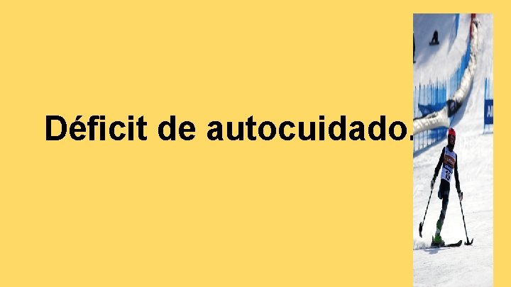 Déficit de autocuidado. 