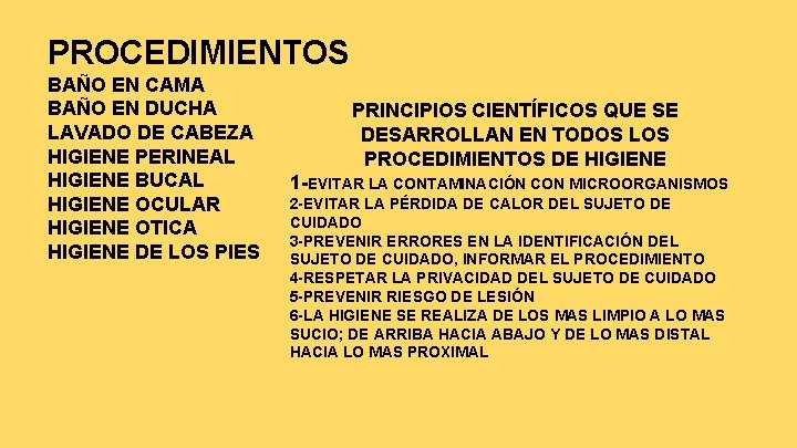 PROCEDIMIENTOS BAÑO EN CAMA BAÑO EN DUCHA LAVADO DE CABEZA HIGIENE PERINEAL HIGIENE BUCAL
