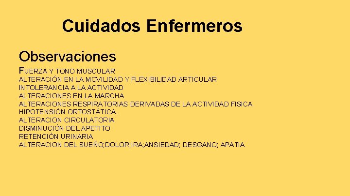Cuidados Enfermeros Observaciones FUERZA Y TONO MUSCULAR ALTERACIÓN EN LA MOVILIDAD Y FLEXIBILIDAD ARTICULAR
