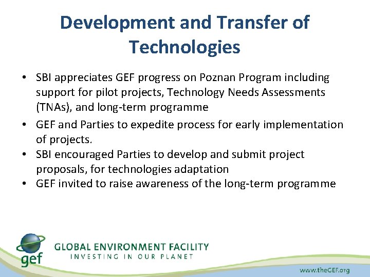 Development and Transfer of Technologies • SBI appreciates GEF progress on Poznan Program including