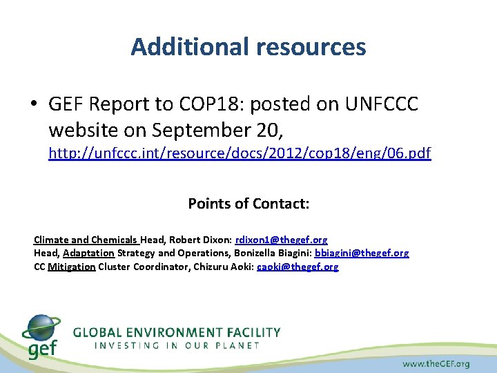 Additional resources • GEF Report to COP 18: posted on UNFCCC website on September