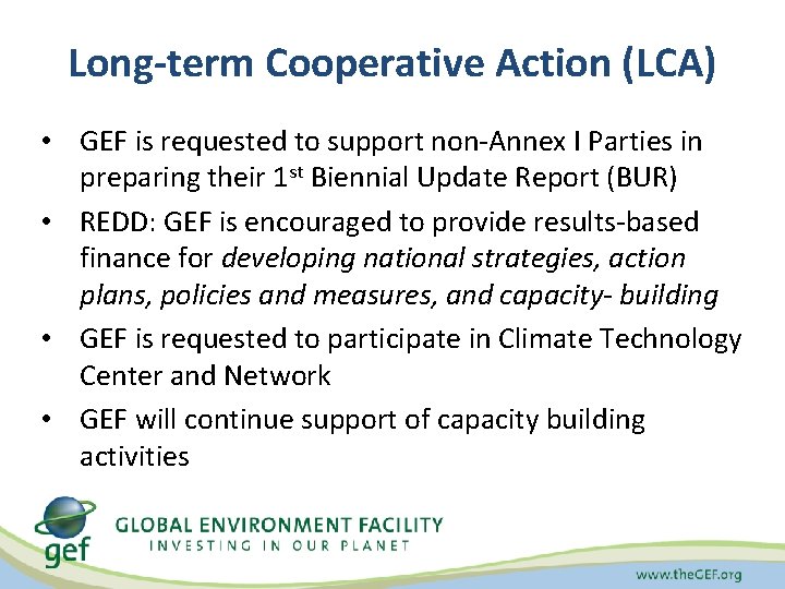 Long-term Cooperative Action (LCA) • GEF is requested to support non-Annex I Parties in