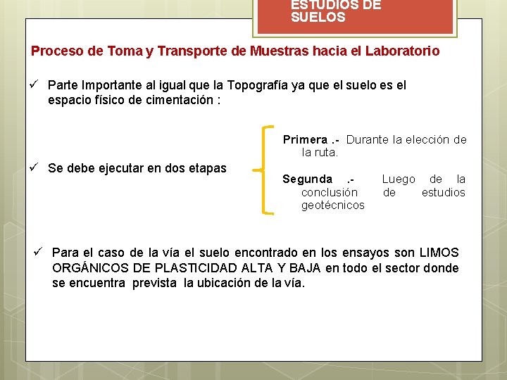 ESTUDIOS DE SUELOS Proceso de Toma y Transporte de Muestras hacia el Laboratorio ü