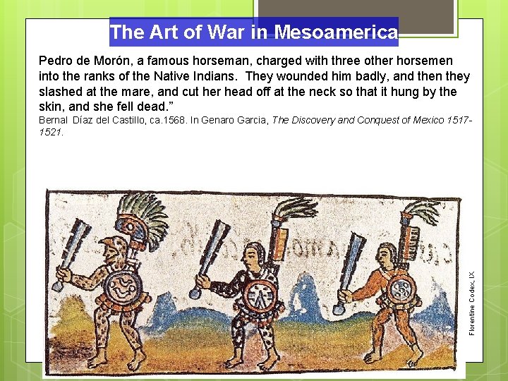 The Art of War in Mesoamerica Pedro de Morón, a famous horseman, charged with