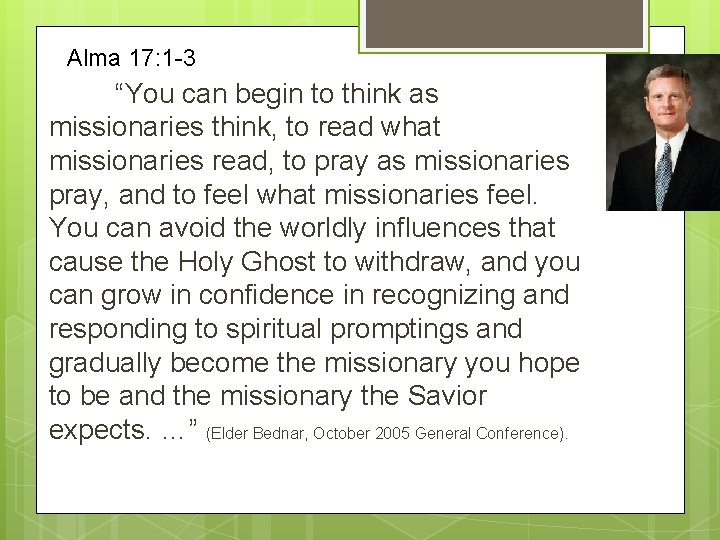 Alma 17: 1 -3 “You can begin to think as missionaries think, to read