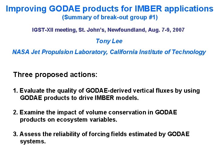 Improving GODAE products for IMBER applications (Summary of break-out group #1) IGST-XII meeting, St.