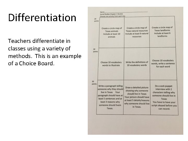 Differentiation Teachers differentiate in classes using a variety of methods. This is an example