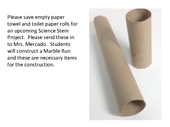 Please save empty paper towel and toilet paper rolls for an upcoming Science Stem