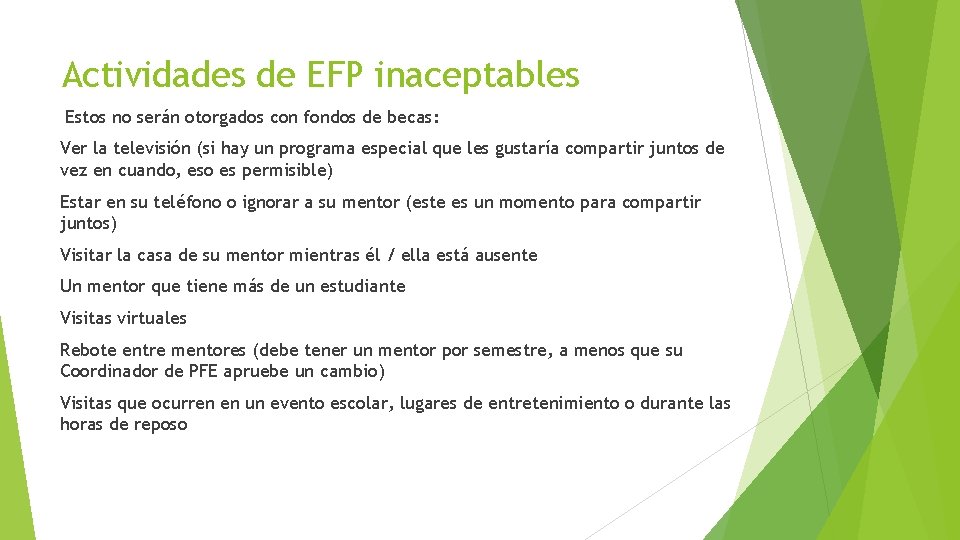 Actividades de EFP inaceptables Estos no serán otorgados con fondos de becas: Ver la