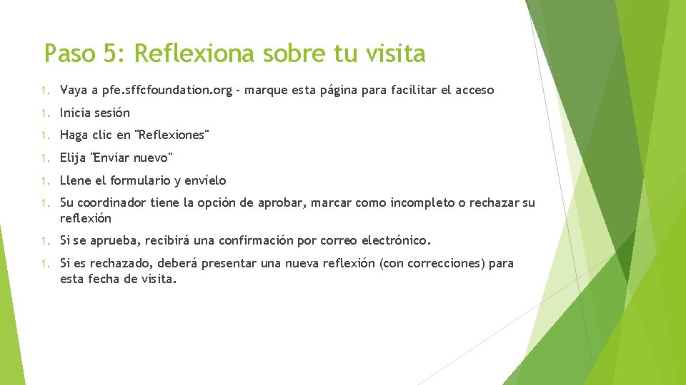 Paso 5: Reflexiona sobre tu visita 1. Vaya a pfe. sffcfoundation. org - marque