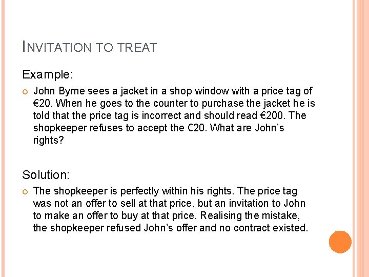 INVITATION TO TREAT Example: John Byrne sees a jacket in a shop window with